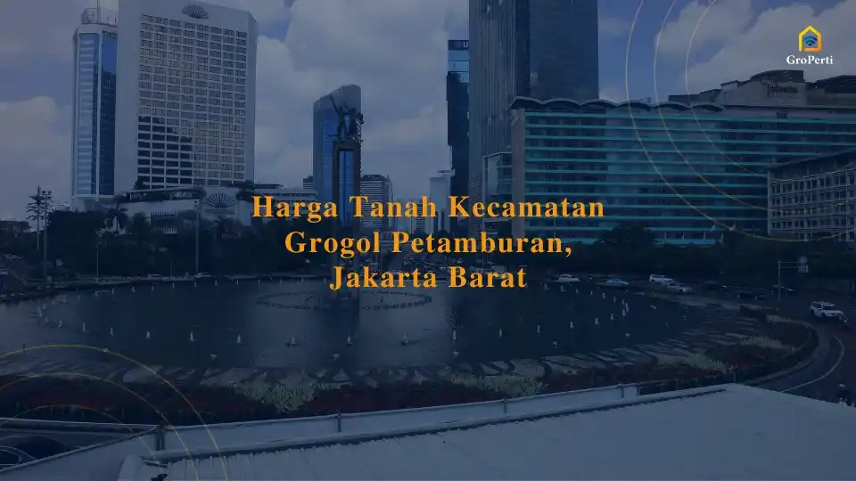 harga-tanah-kecamatan-grogol-petamburan-jakarta-barat