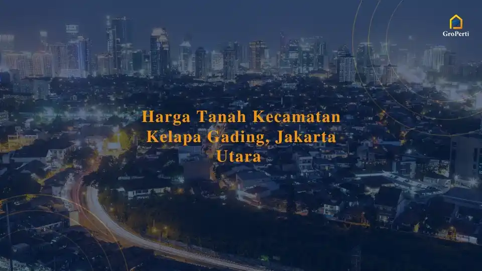 harga-tanah-kecamatan-kelapa-gading-jakarta-utara