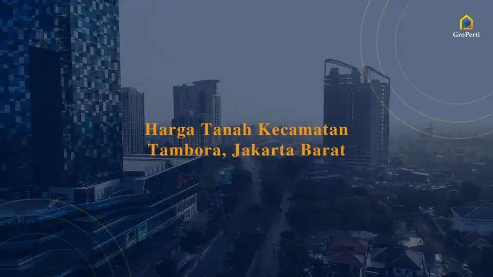 harga-tanah-kecamatan-tambora-jakarta-barat