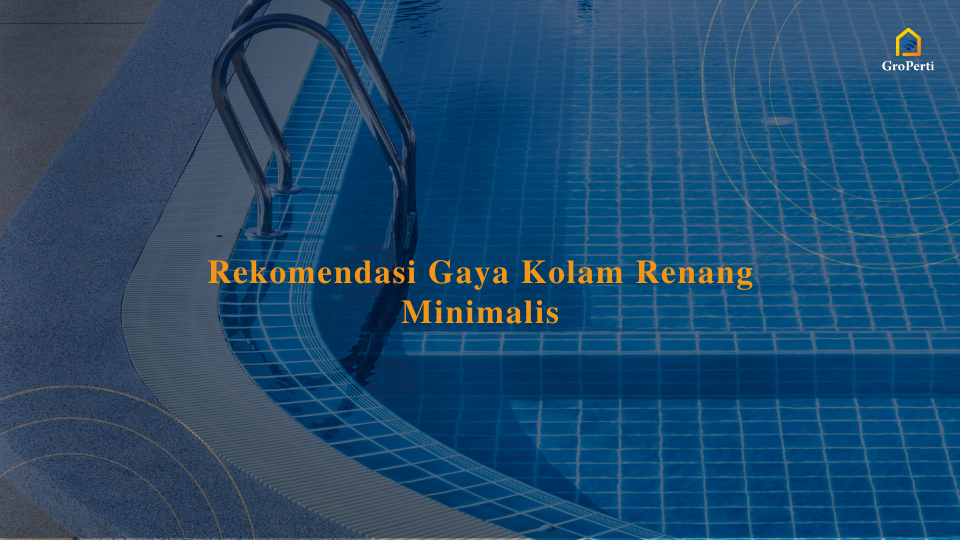 Rekomendasi Gaya Kolam Renang Minimalis di Rumah