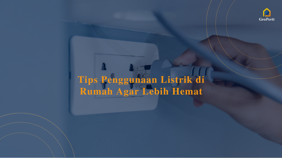 Tips Penggunaan Listrik Rumah Agar Lebih Hemat