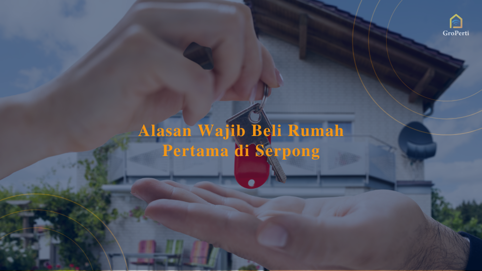 beli rumah pertama di serpong