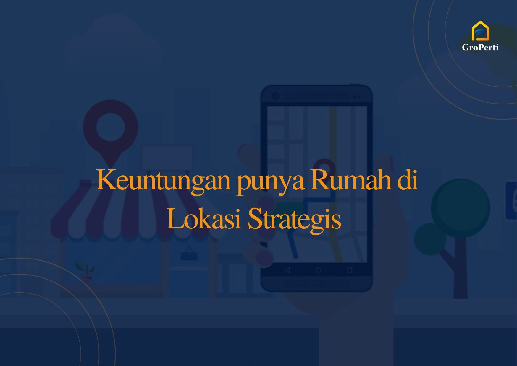 Keuntungan punya rumah di lokasi strategis