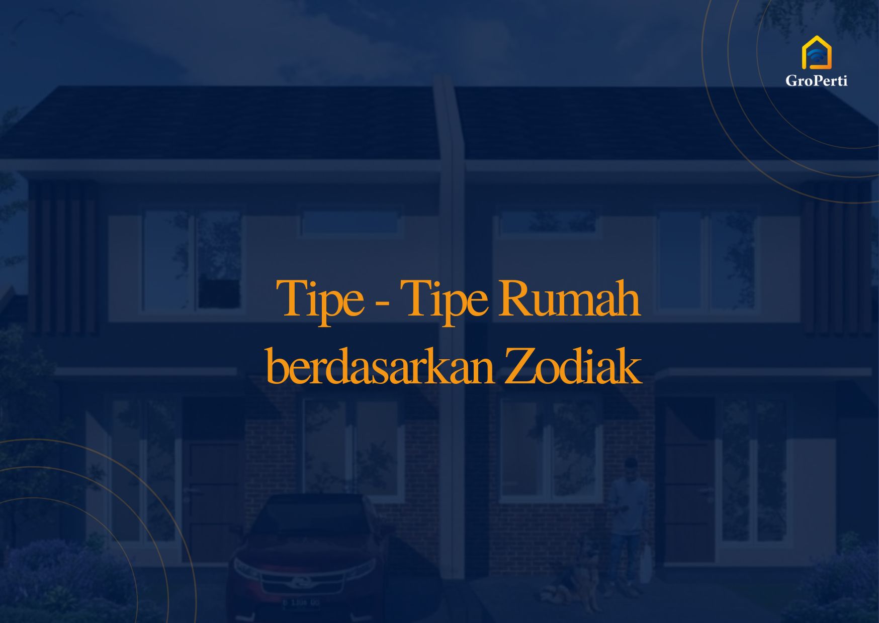 Tipe - Tipe Rumah berdasarkan Zodiak