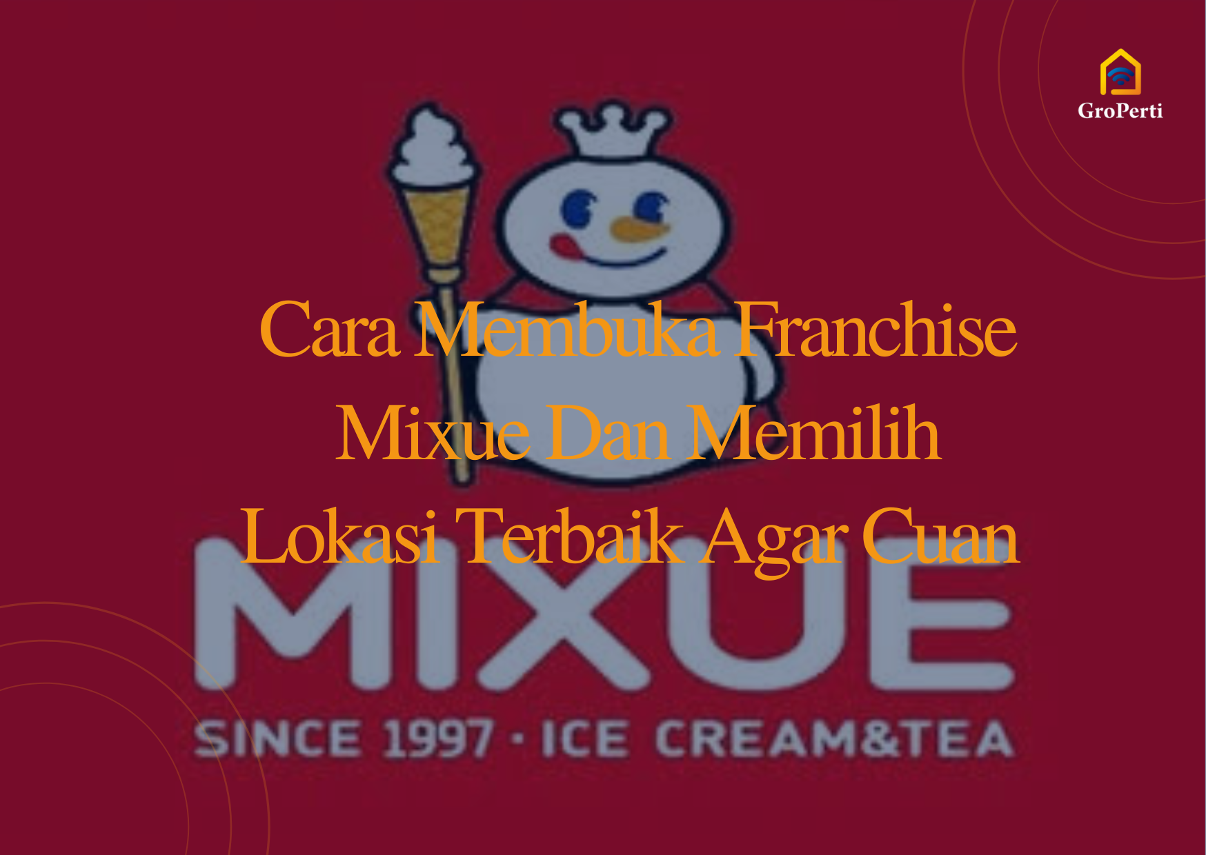 cara membuka franchise mixue dan memilih lokasi terbaik agar cuan