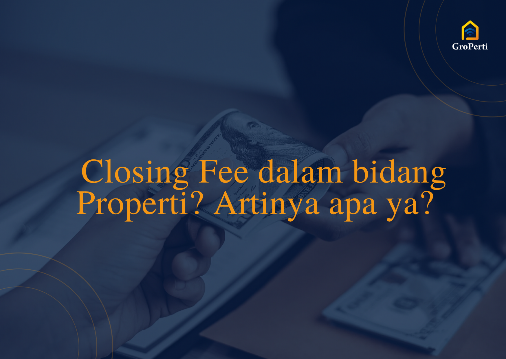 Closing Fee dalam bidang Properti Artinya apa ya