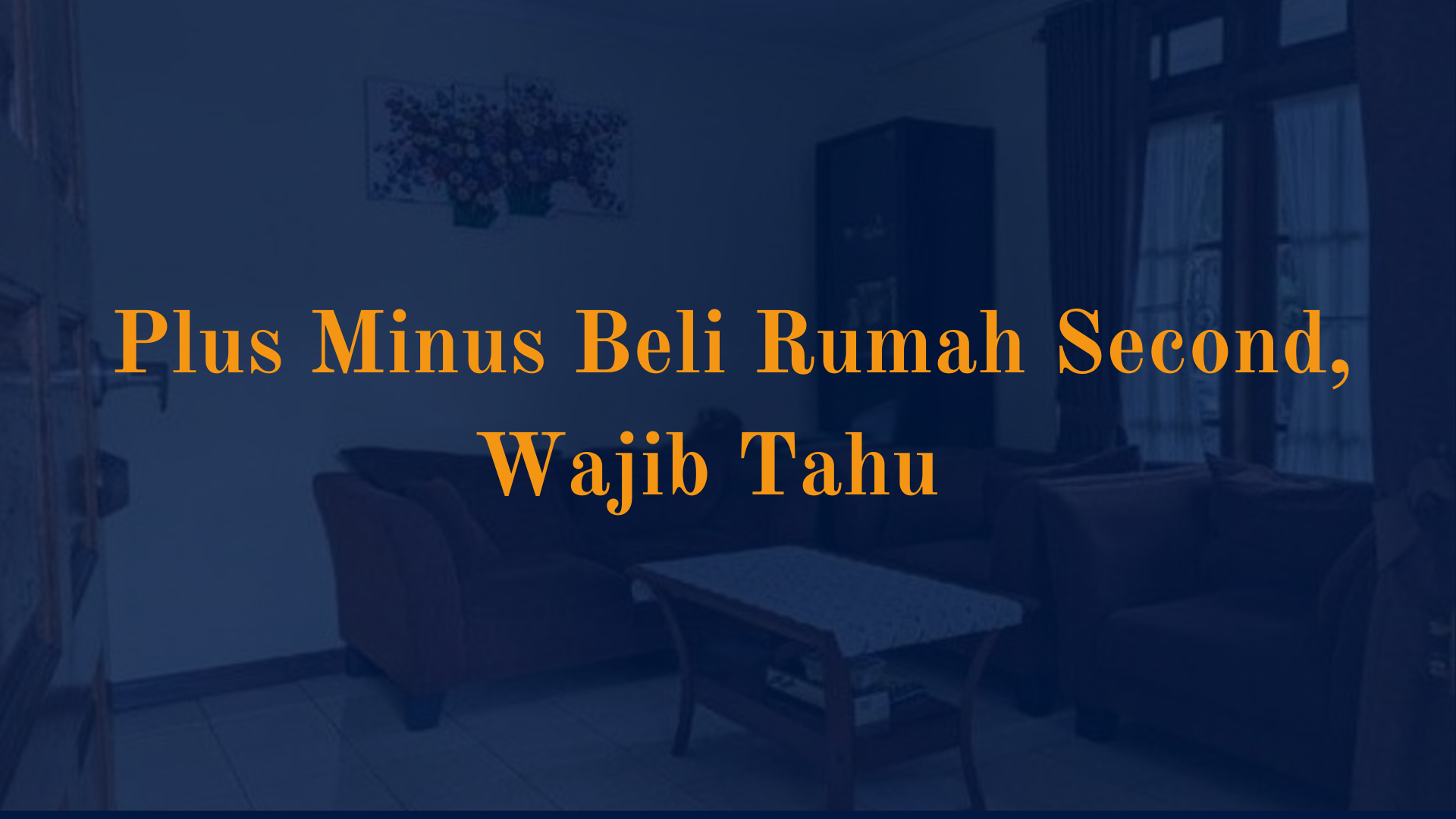 Plus minus beli rumah second