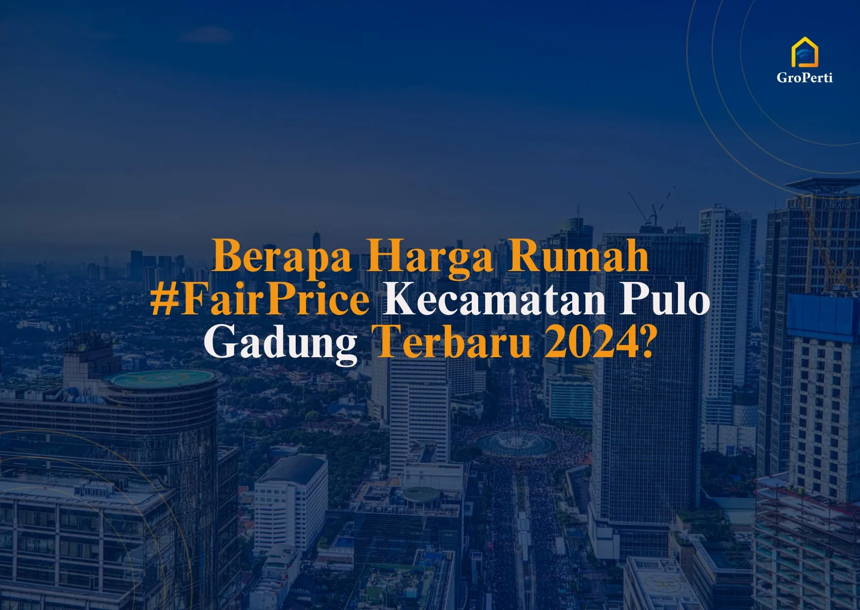 harga rumah #FairPrice di Kecamatan Pulo Gadung