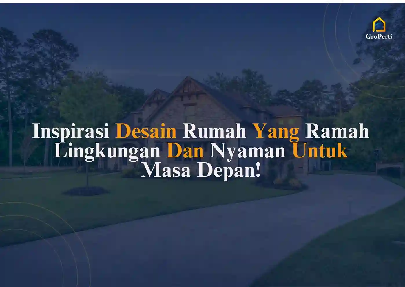 Inspirasi Desain Rumah Ramah Lingkungan Untuk Masa Depan