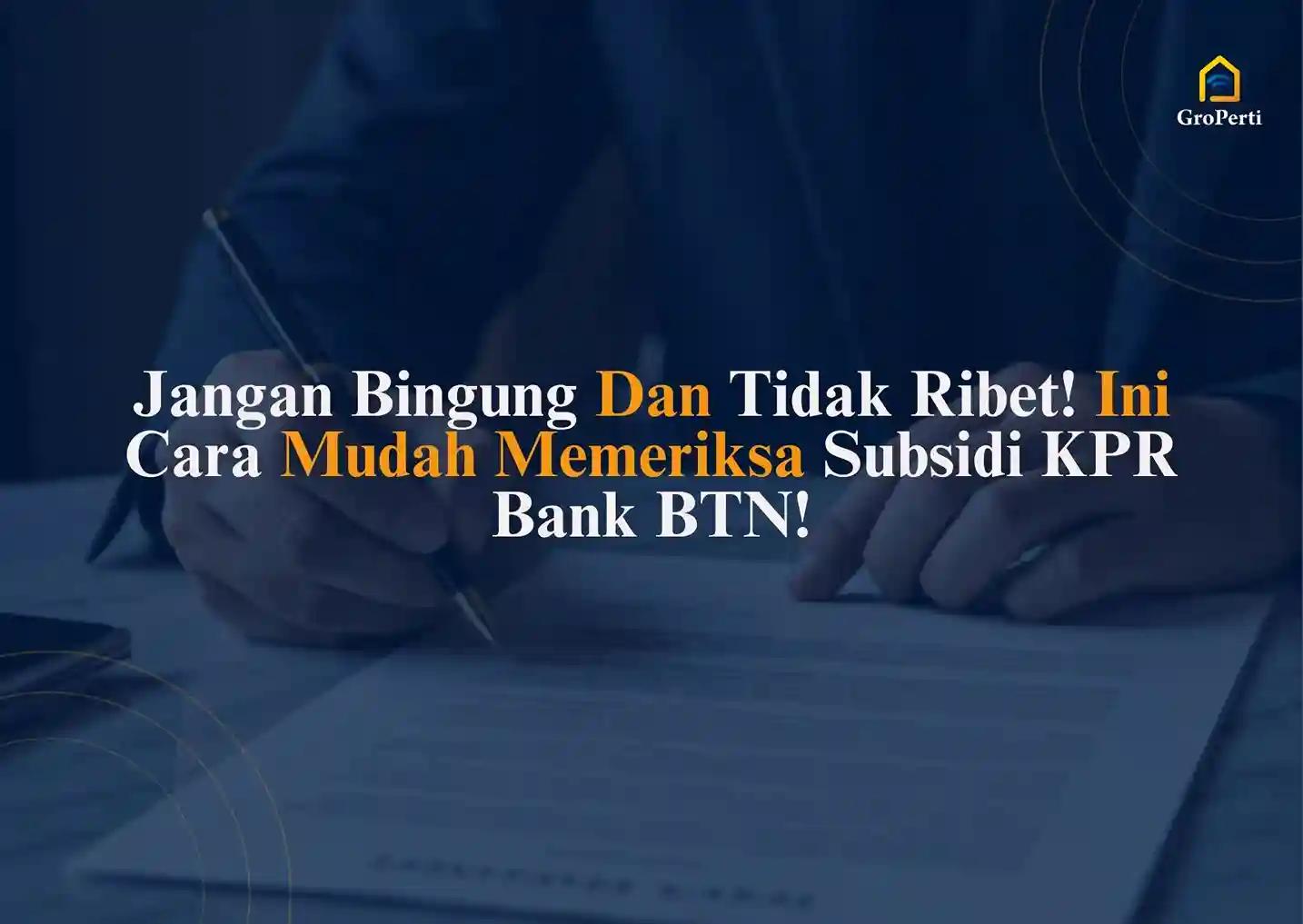 4 Cara Memeriksa Subsidi KPR Bank BTN