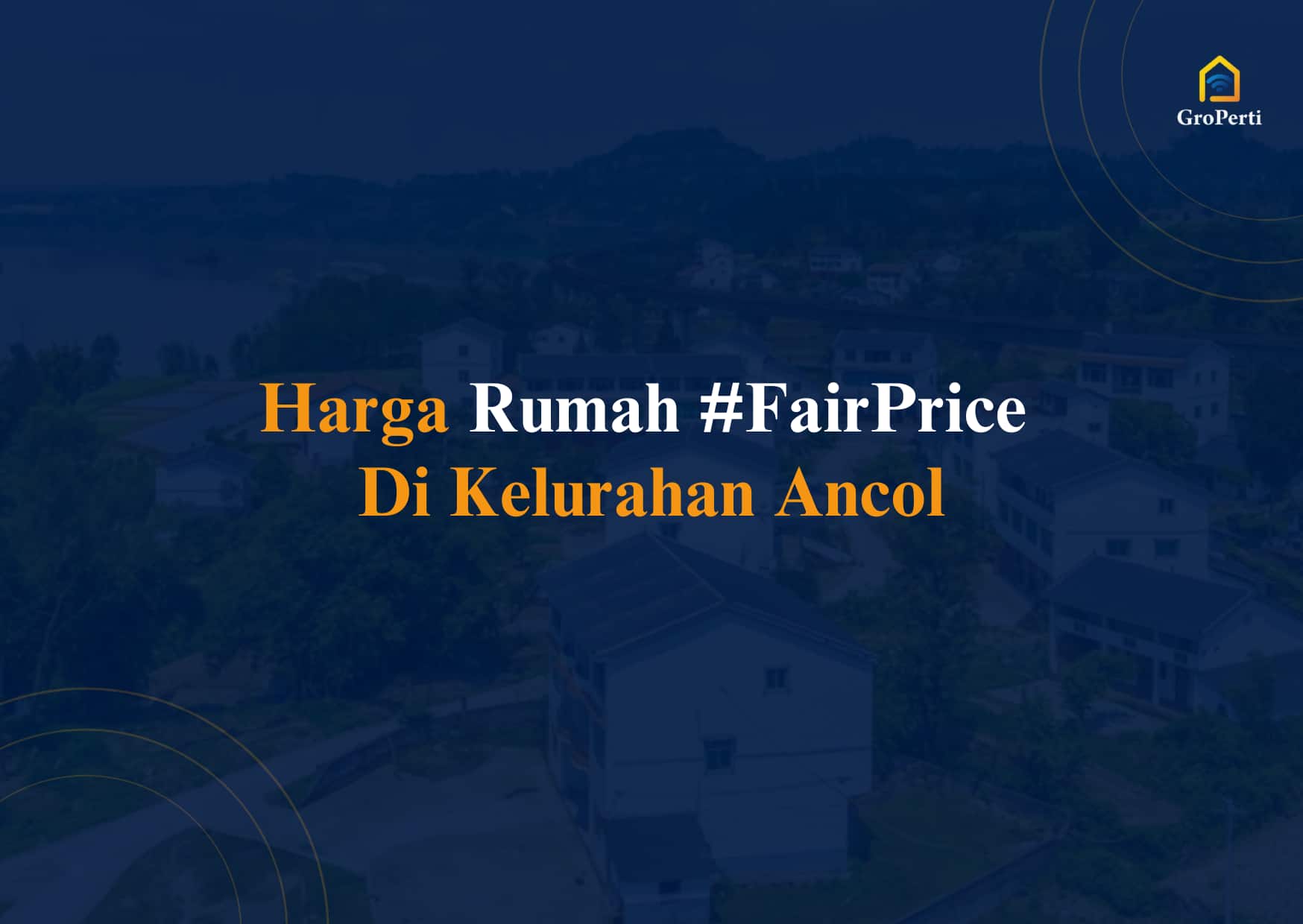 Harga Rumah #FairPrice Di Kelurahan Ancol