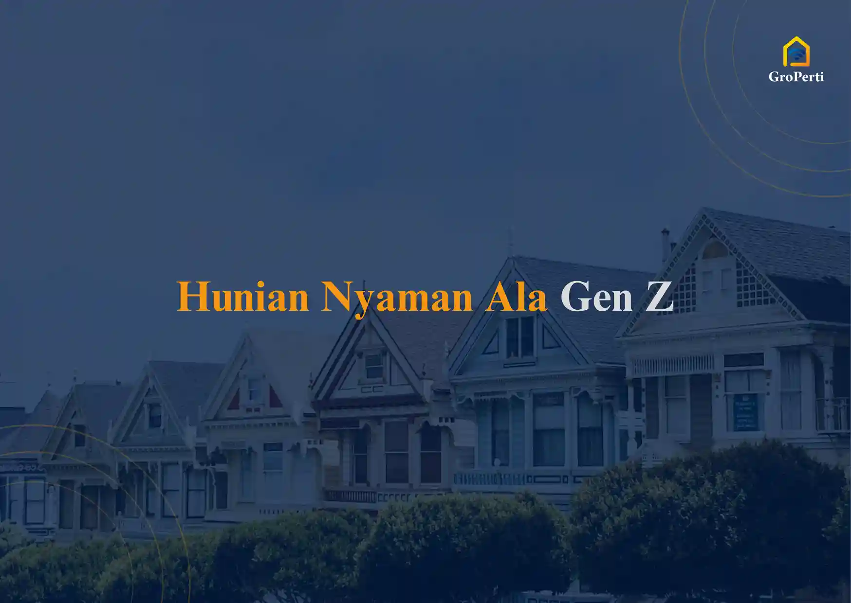 Hunian Nyaman untuk Gen Z