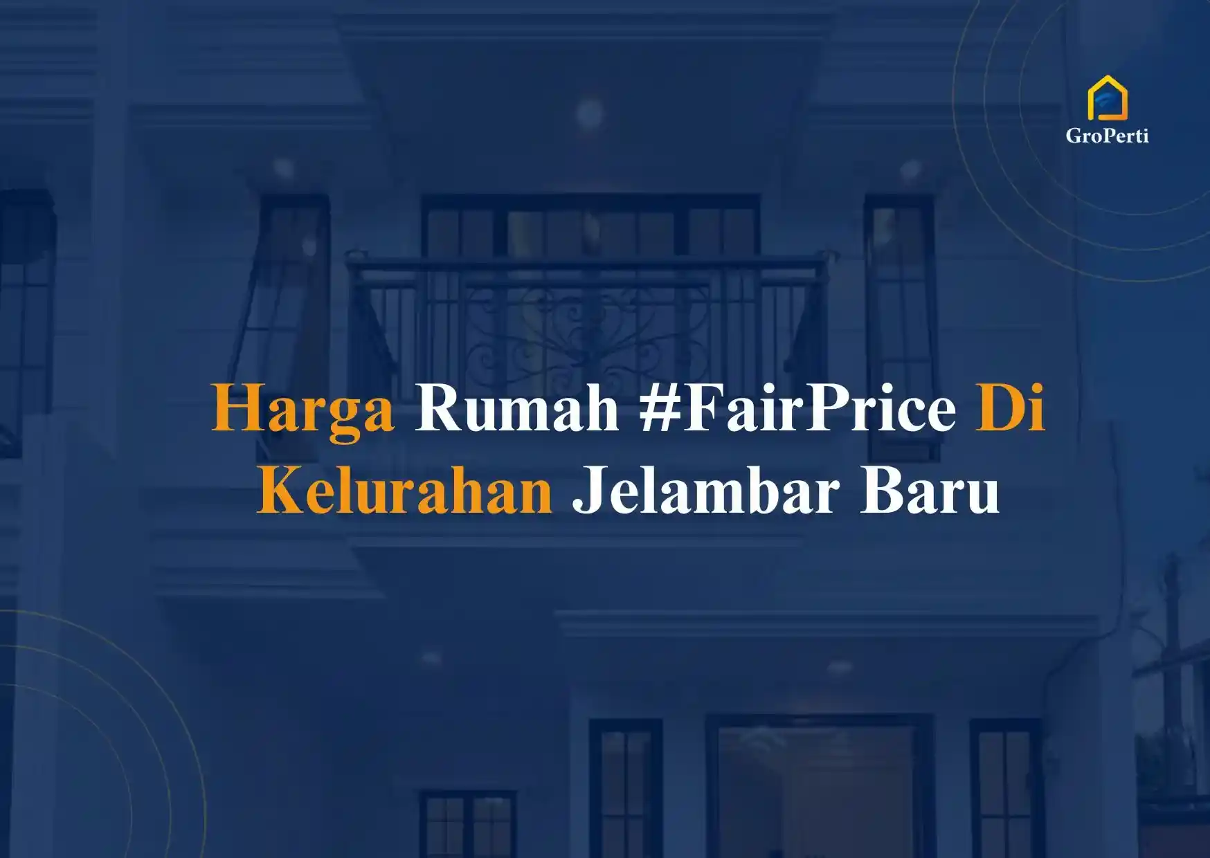 Harga Rumah #FairPrice Di Kelurahan Jelambar Baru