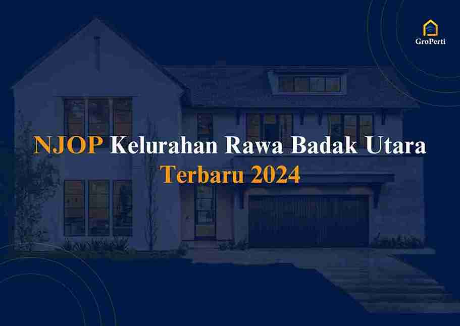 NJOP Kelurahan Rawa Badak Utara Terbaru 2024