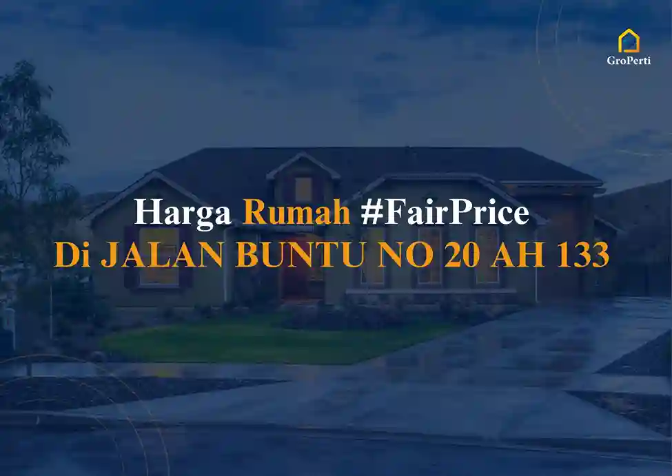 Harga Rumah #FairPrice JALAN BUNTU NO.20 AH 133?
