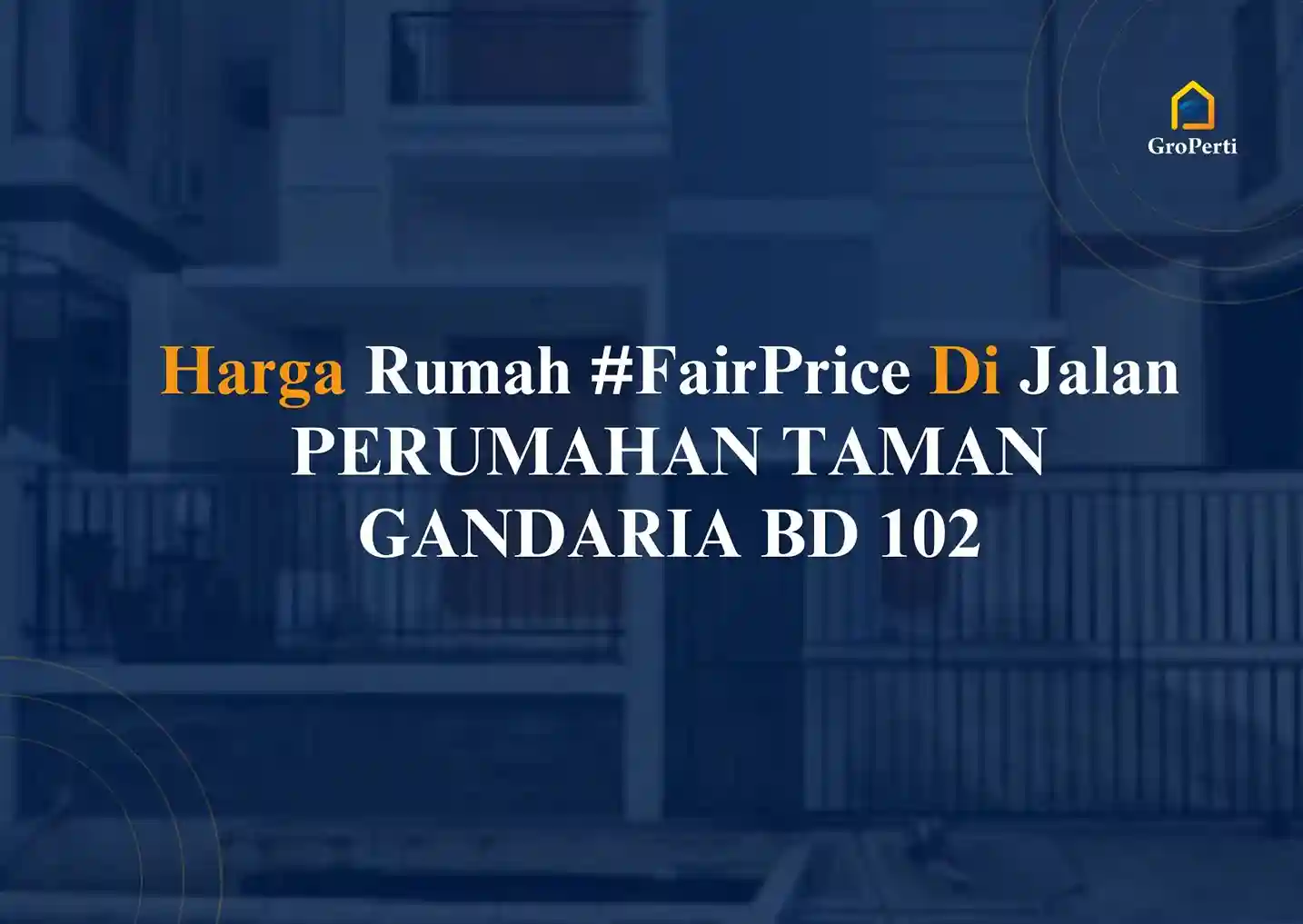 Berapa Harga Rumah #FairPrice Jl PERUMAHAN TAMAN GANDARIA BD 102