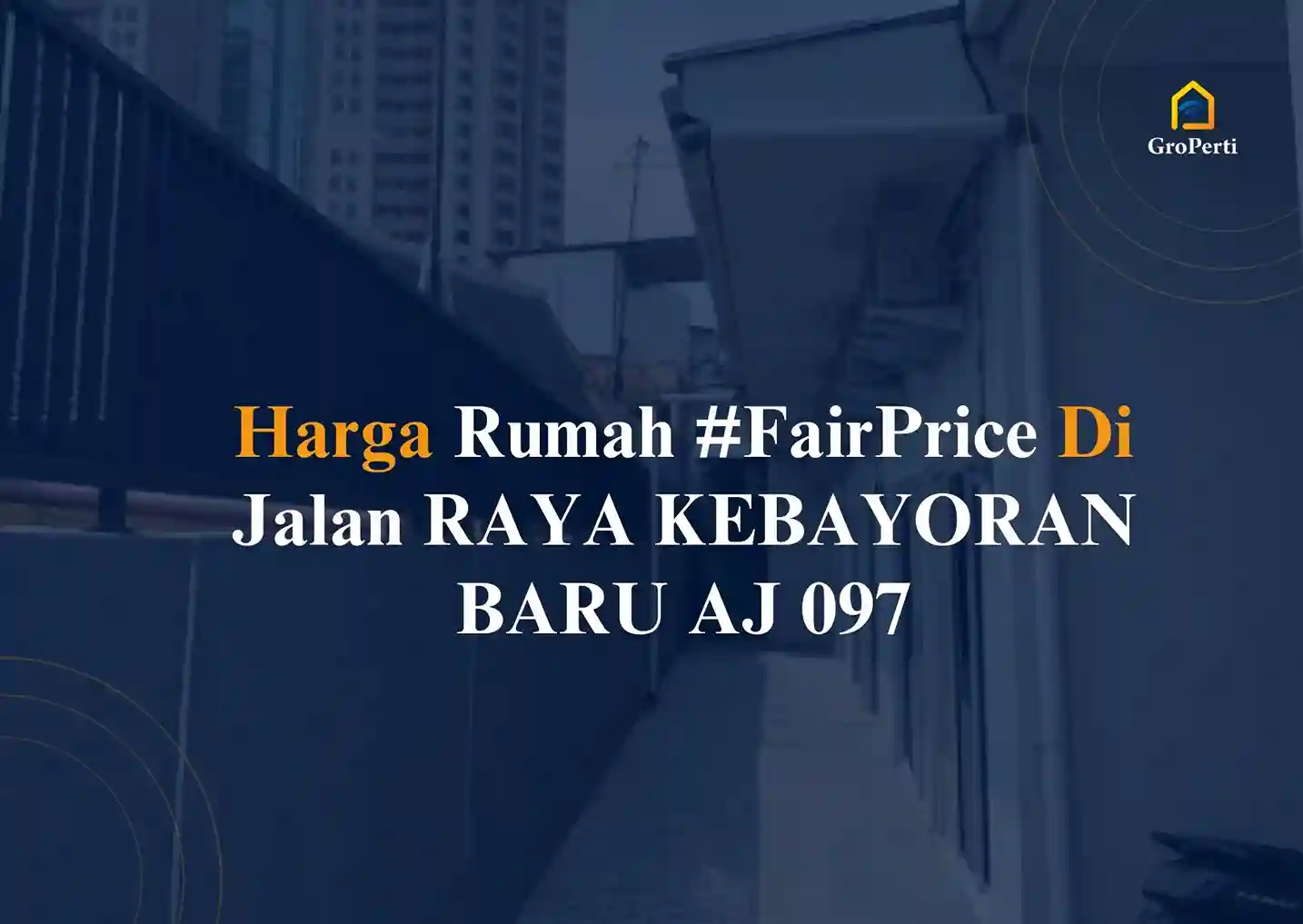 Berapa Harga Rumah #FairPrice Di Jalan RAYA KEBAYORAN BARU AJ 097