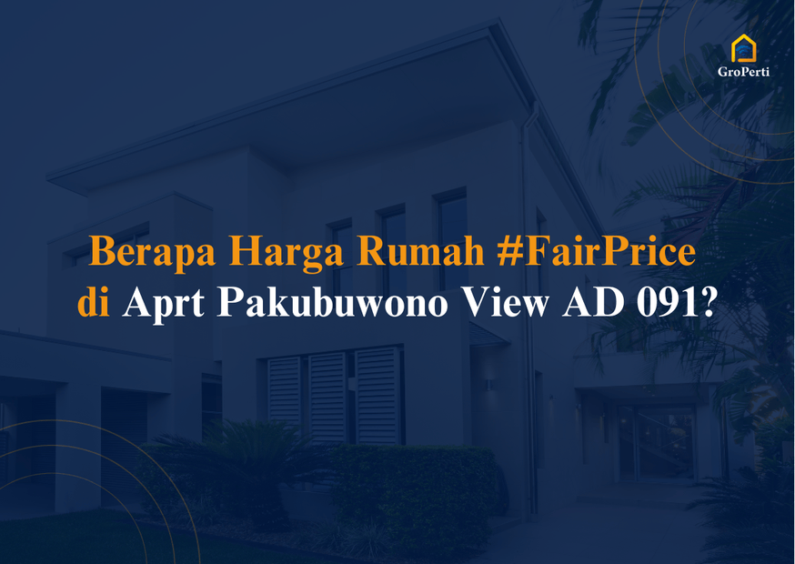Harga Rumah #FairPrice Apart Pakubuwono View AD 091