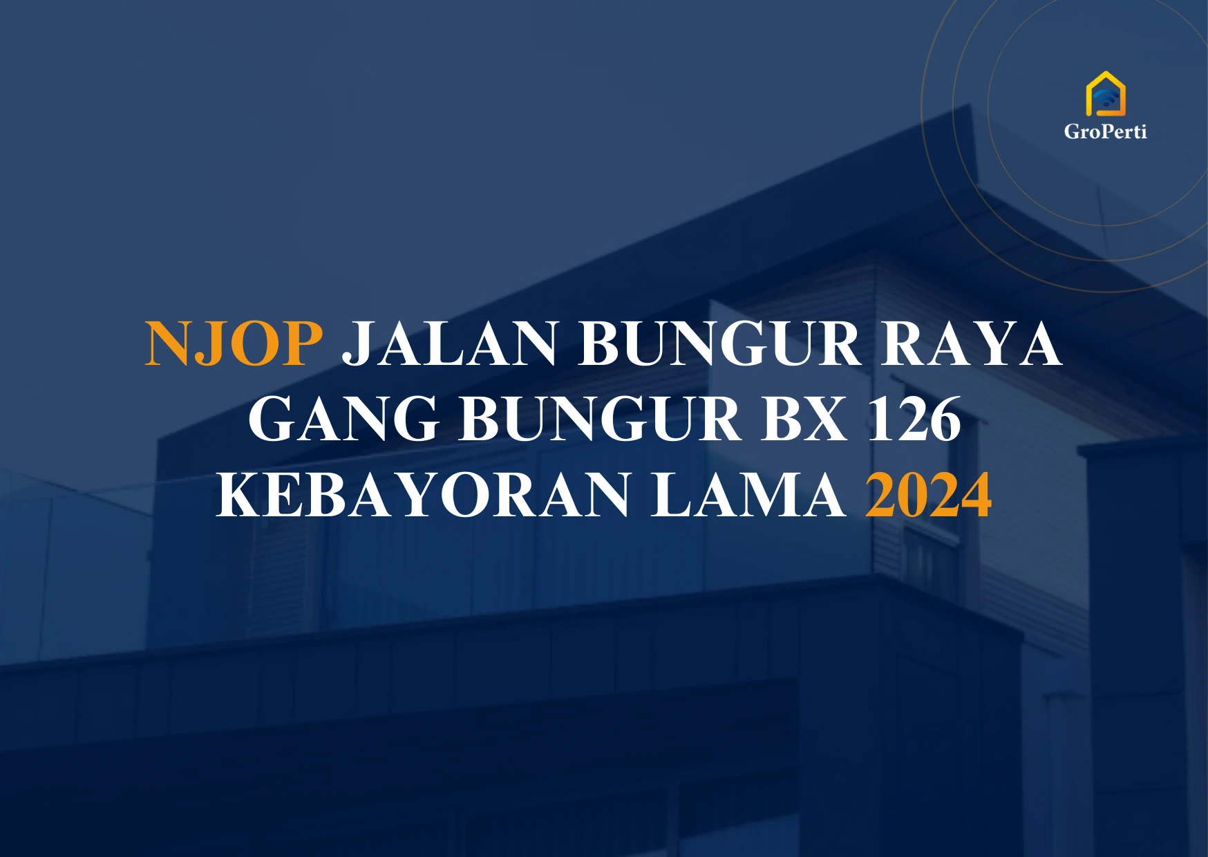 NJOP JALAN BUNGUR RAYA GANG BUNGUR BX 126 JALAN KEBAYORAN 2024