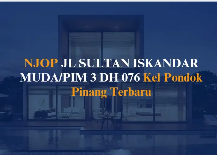 NJOP JL SULTAN ISKANDAR MUDA/PIM 3 DH 076 Kel Pondok Pinang 2024