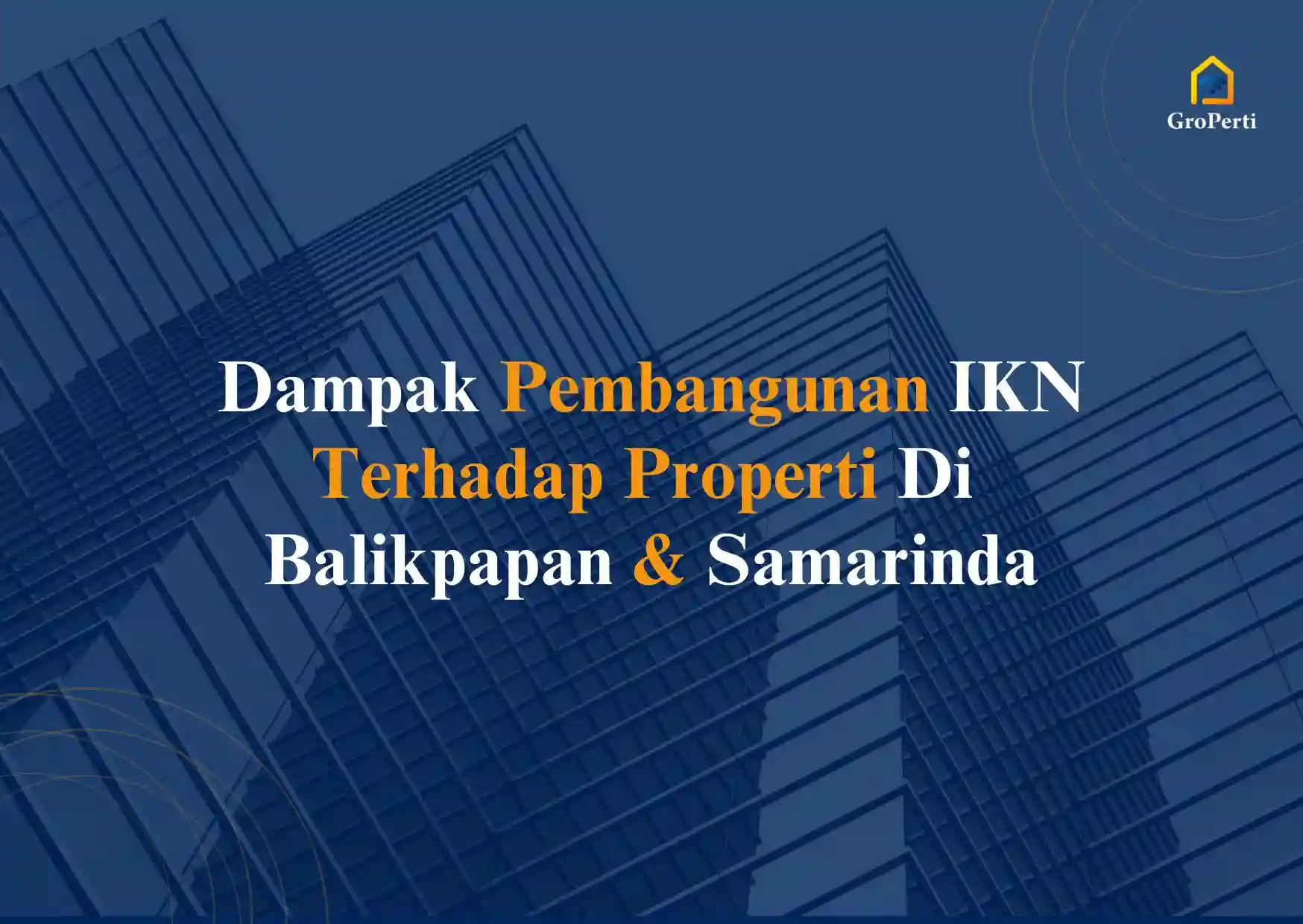 Dampak IKN Terhadap Properti Di Balikpapan & Samarinda