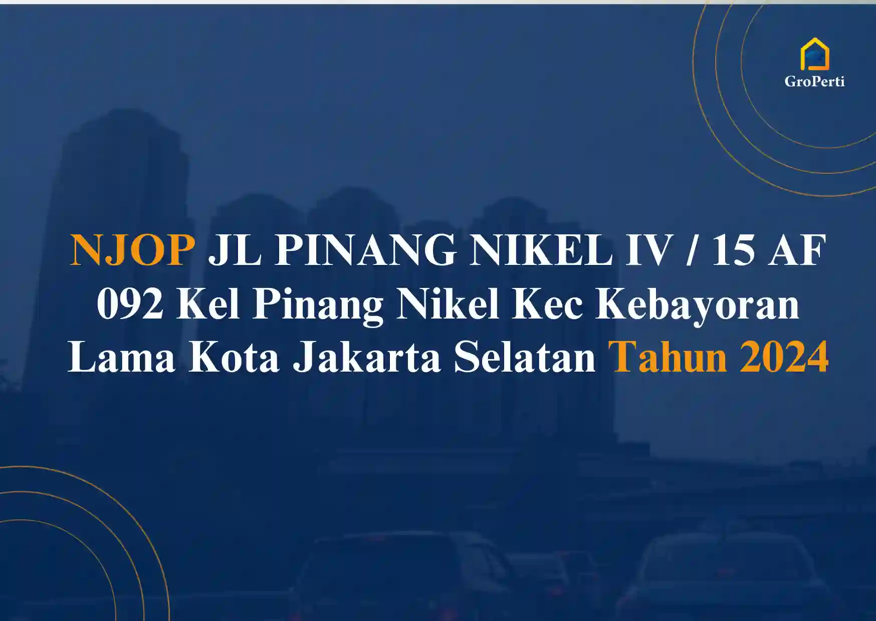 NJOP JL PINANG NIKEL IV / 15 AF 092 Kel Pinang Nikel Kec. Kebayoran Lama 2024