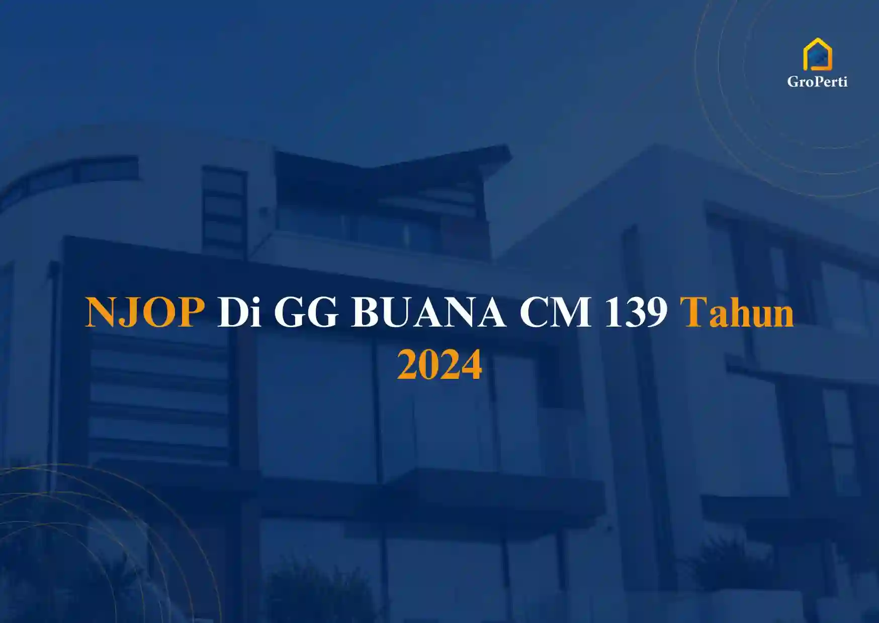 NJOP di GG BUANA CM 139 Tahun 2024