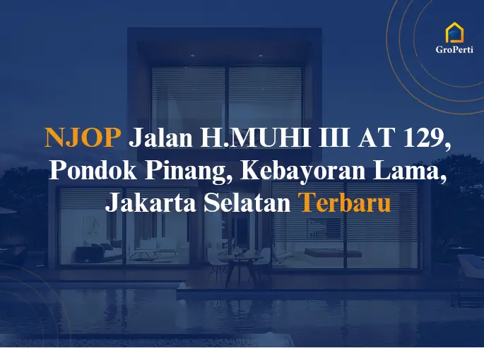 NJOP Jalan H.MUHI III AT 129, Pondok Pinang, Kebayoran Lama, Jakarta Selatan 2024