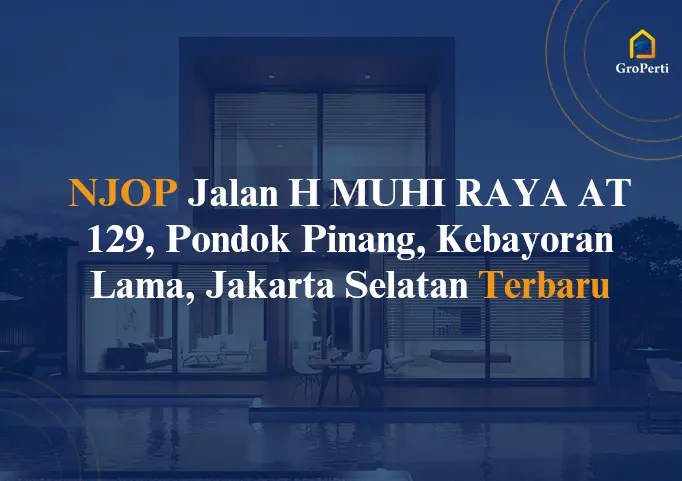 NJOP Jalan H MUHI RAYA AT 129, Pondok Pinang, Kebayoran Lama, Jakarta Selatan 2024