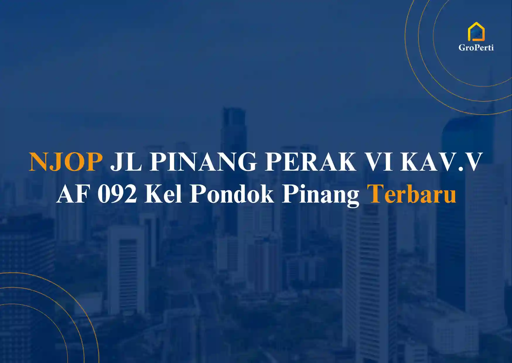 NJOP JL PINANG PERAK VI KAV.V AF 092 Kel Pondok Pinang 2024