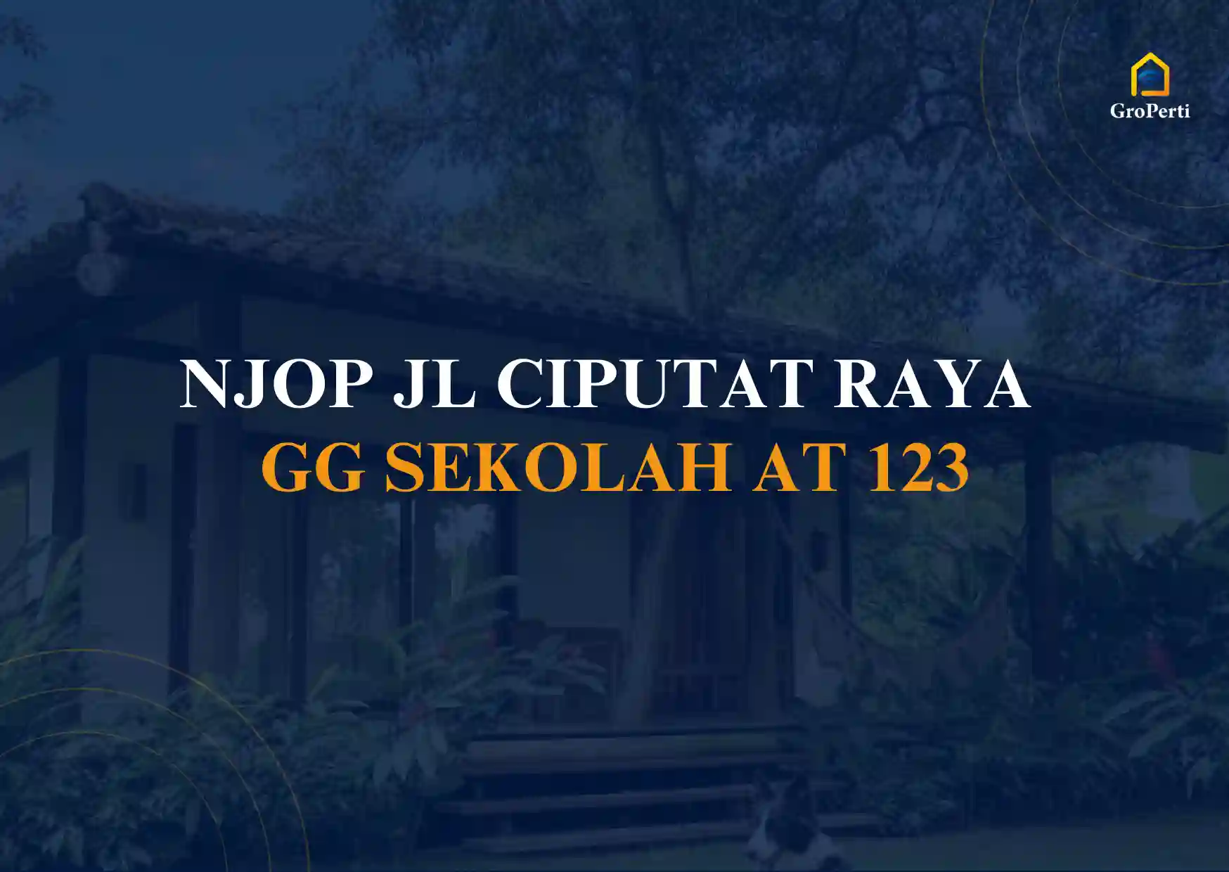 NJOP JL CIPUTAT RAYA GG SEKOLAH AT 123