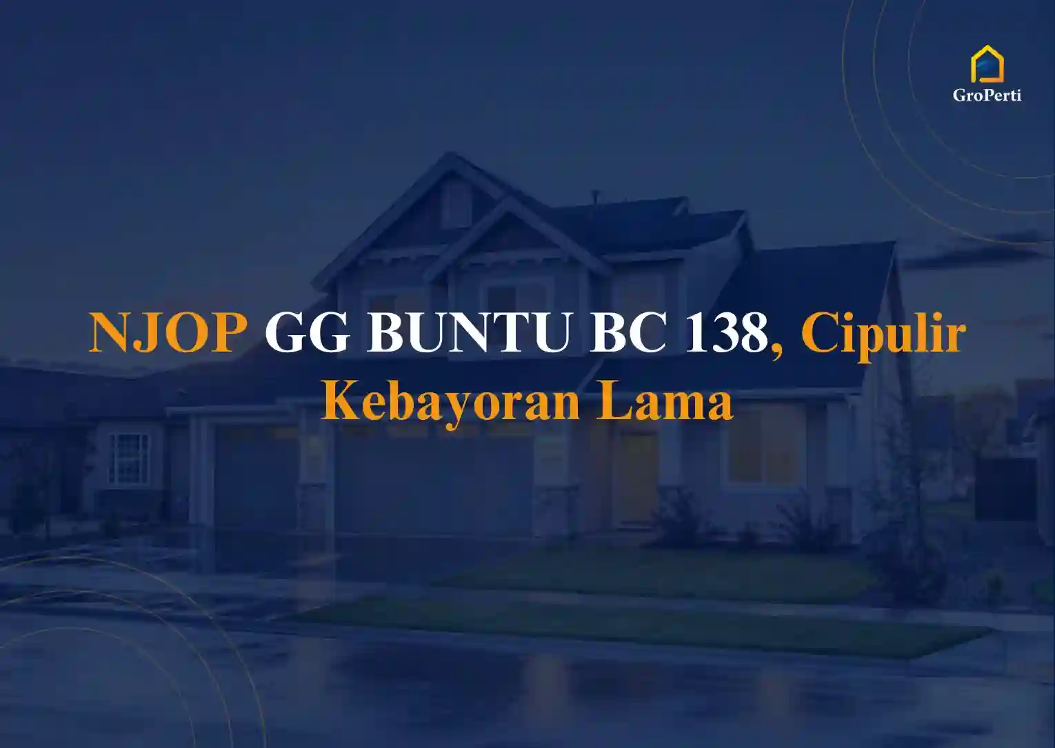 NJOP GG BUNTU BC 138, Cipulir Kebayoran Lama, Jakarta Selatan Terbaru