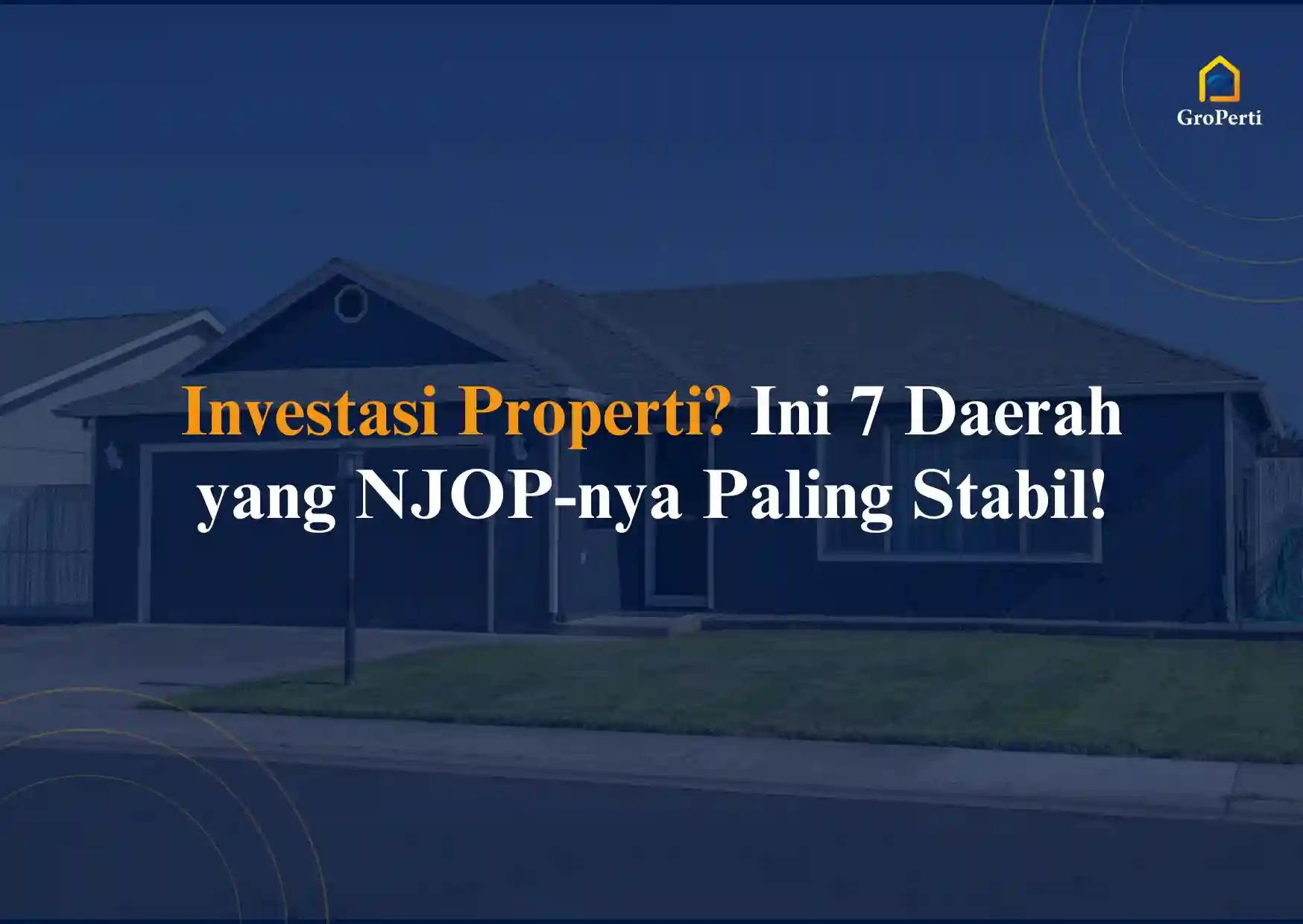 7 Area dengan NJOP Paling Stabil Tahun 2024 untuk Investasi Properti Jangka Panjang